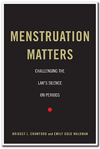 Menstruation Matters: Challenging Law’s Silence on Periods book cover